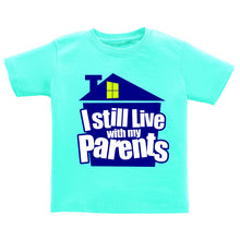 T-Shirt - I Still Live With My Parents